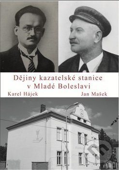 Dějiny kazatelské stanice v Mladé Boleslavi - Karel Hájek, Jan Mašek, SUSA, 2017