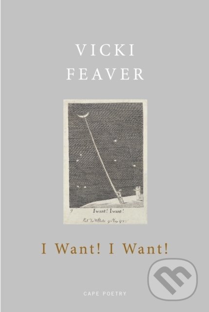 I Want! I Want! - Vicki Feaver - kniha z kategorie Poezie
