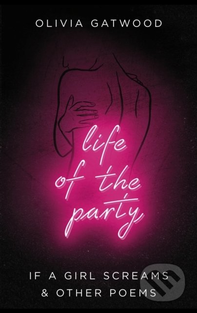 Life of the Party (If A Girl Screams, and Other Poems) - kniha z kategorie Poezie