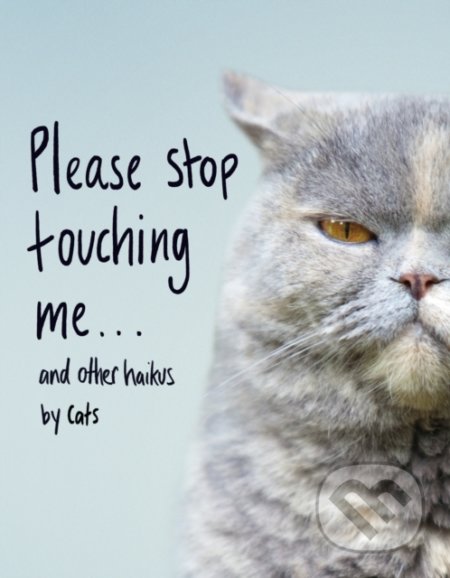 Please Stop Touching Me … and other Haiku by Cats - Jamie Coleman - kniha z kategorie Poezie