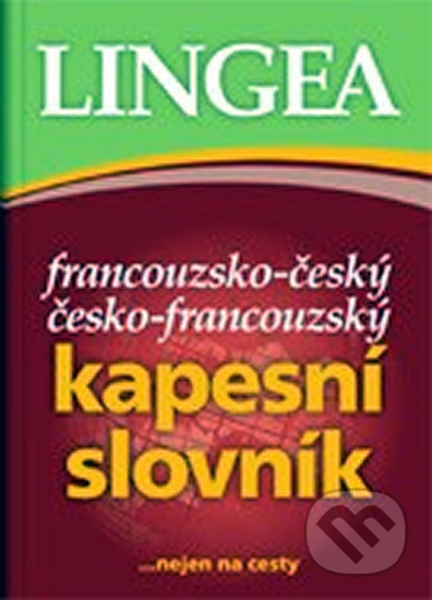 Francouzsko-český, česko-francouzský kapesní slovník, Lingea, 2011