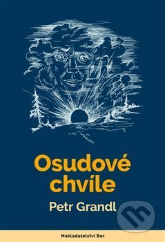 Osudové chvíle - Petr Grandl - kniha z kategorie Beletrie