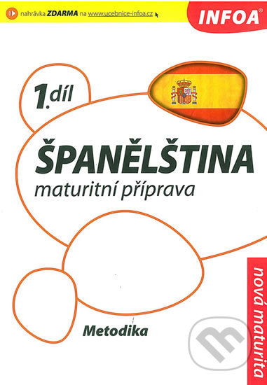Španělština 1: maturitní příprava - Isabel Alonso de Sueda, INFOA, 2012