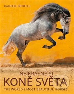 Nejkrásnější koně světa - Gabrielle Boiselleová, Könemann, 2018