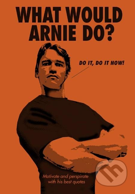 What Would Arnie Do, Ebury, 2019