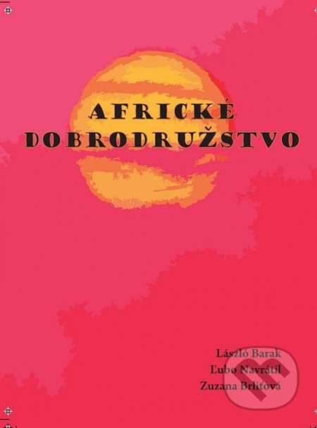 Africké dobrodružstvo - Kolektív autorov, Családi könyvklub, 2019