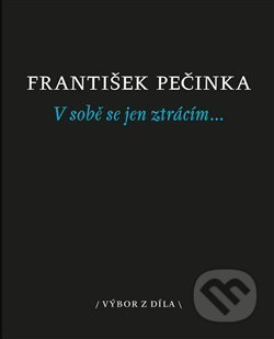 V sobě se jen ztrácím… - František Pečinka, Dybbuk, 2017