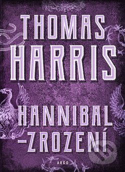 Hannibal - Zrození - Thomas Harris, Argo, 2020