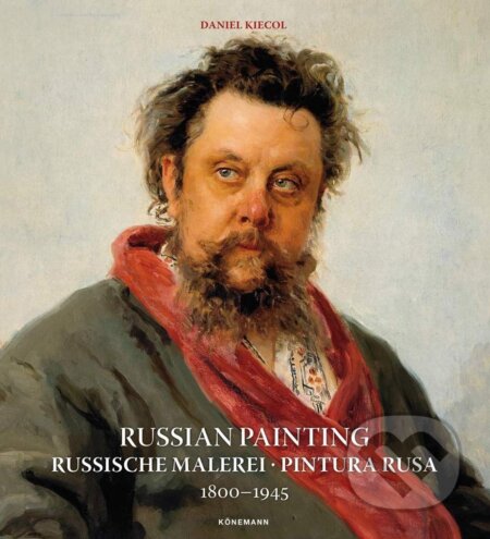 Russian Painting 1800-1945 - Daniel Kiecol, Koenemann, 2019
