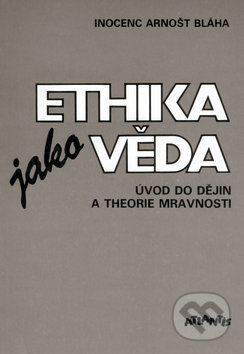 Ethika jako věda (Úvod do dějin theorie mravnosti) - kniha z kategorie Etika