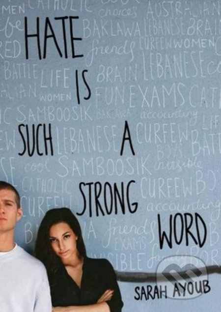 Hate Is Such A Strong Word - Sarah Ayoub, HarperCollins, 2019