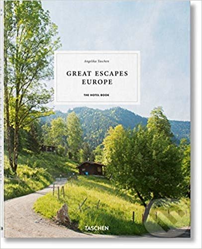 Great Escapes Europe - Angelika Taschen, Taschen, 2019