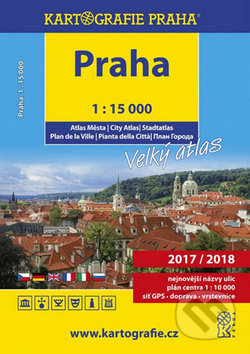 PRAHA velký atlas města 1:15 000, Kartografie Praha, 2017