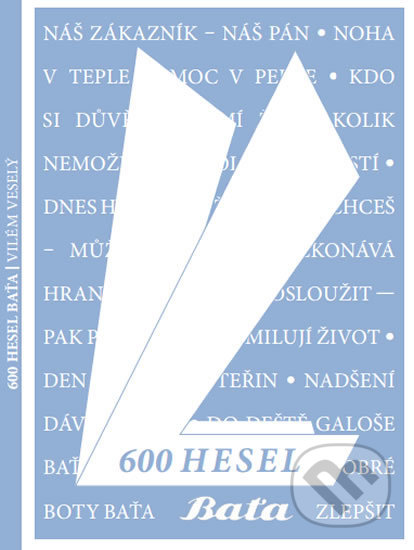 600 hesel - Vilém Veselý, Nadace Tomáše Bati, 2016