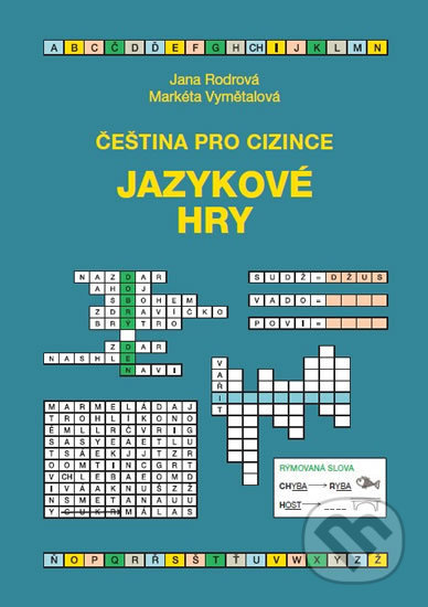 Čeština pro cizince - Jazykové hry - Markéta Vymětalová, Jana Rodrová, Rodrová Jana, 2016