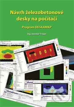 Návrh železobetonové desky na počítači - Jaroslav Trojan, Powerprint, 2017