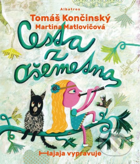 Cesta z Ošemetna - Tomáš Končinský, Martina Matlovičová (ilustrácie), Albatros CZ, 2019