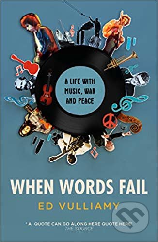 When Words Fail - Ed Vulliamy, Granta Books, 2019