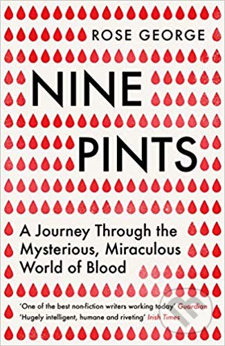 Nine Pints (A Journey Through the Mysterious, Miraculous World of Blood) - kniha z kategorie Historie
