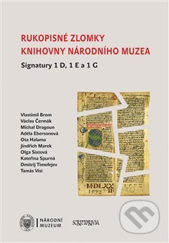 Rukopisné zlomky Knihovny Národního muzea - Signatury 1 D, 1 E a 1 G, Scriptorium, 2016
