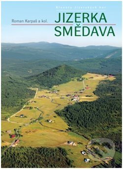 Jizerka – Smědava - Roman Karpaš, Knihy 555, 2016