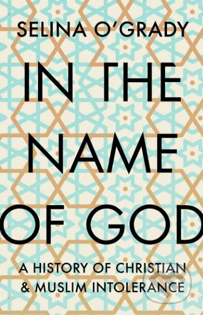 In The Name of God - Selina O&#039;Grady, Atlantic Books, 2019