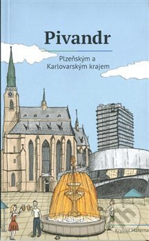 Pivandr Plzeňským a Karlovarským krajem - Kryštof Materna, Petra Nováková (ilustrácie), SUSA, 2018