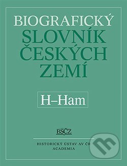 Biografický slovník českých zemí (H-Ham) - Marie Makariusová, Academia, 2018