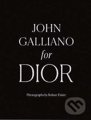 John Galliano for Dior - Robert Fairer, Thames & Hudson, 2019