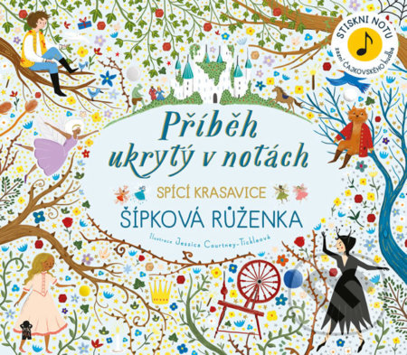 Příběh ukrytý v notách: Šípková Růženka - Jessica Courtney-Tickle (ilustrátor), Pikola, 2019