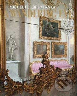 A Wandering Eye - Miguel Flores-Vianna, Vendome Press, 2019