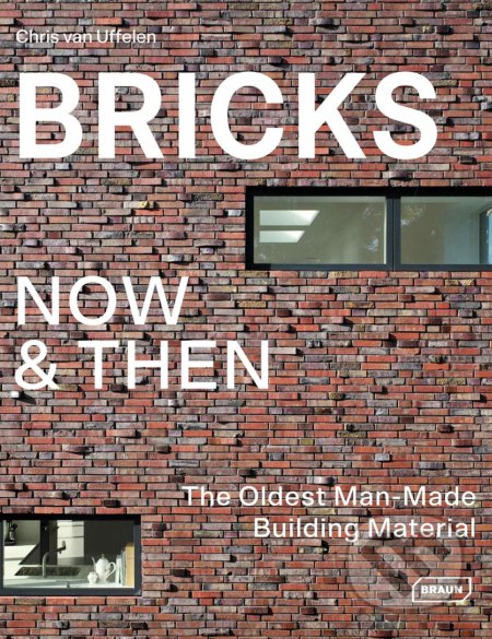 Bricks Now and Then - Chris van Uffelen, Braun, 2019