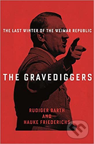 The Gravediggers - Hauke Friederichs, Rüdiger Barth, Profile Books, 2019