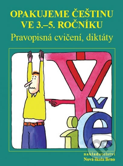 Opakujeme češtinu ve 3. až 5. ročníku (Pravopisná cvičení, diktáty) - kniha z kategorie 1. stupeň