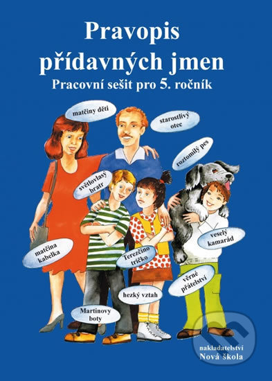 Pravopis přídavných jmen – pracovní sešit - Naděžda Bohmová - kniha z kategorie 1. stupeň