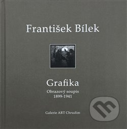 František Bílek - grafika - František Bílek, Pavel Myslín, Galerie ART Chrudim, 2018