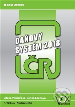 Daňový systém ČR 2018 - Alena Vančurová, Lenka Láchová, VOX, 2018