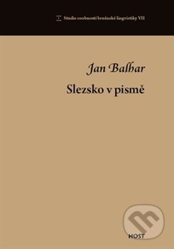 Slezsko v pismě - Jan Balhar, Host, 2018