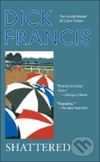 Shattered - Dick Francis, Berkley Books, 2005
