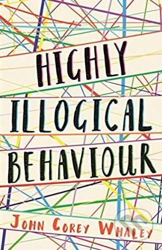 Highly Illogical Behaviour - John Corey Whaley, Faber and Faber, 2016