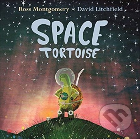 Space Tortoise - Ross Montgomery, David Litchfield (ilustrácie), Faber and Faber, 2018