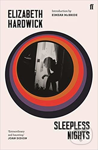 Sleepless Nights - Elizabeth Hardwick, Faber and Faber, 2019