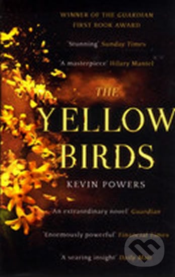 The Yellow Birds - Kevin Powers, Hodder and Stoughton, 2013