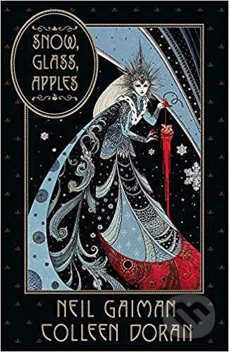 Snow, Glass, Apples - Neil Gaiman, Colleen Doran (ilustrácie), Headline Book, 2019