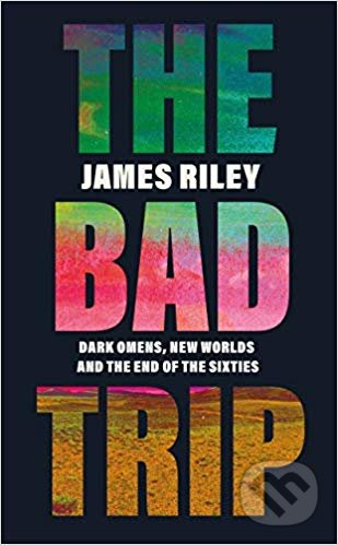The Bad Trip - James Riley, Icon Books, 2019