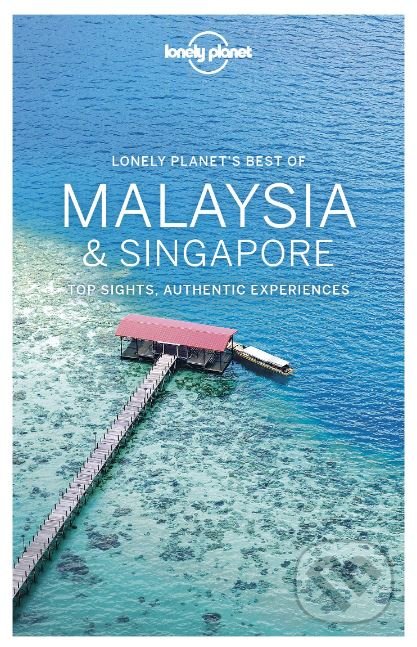 Lonely Planet&#039;s Best of Malaysia and Singapore, Lonely Planet, 2019