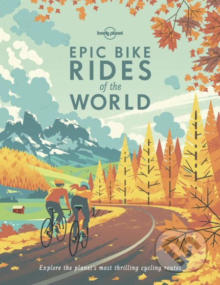 Epic Bike Rides of the World, Lonely Planet, 2019