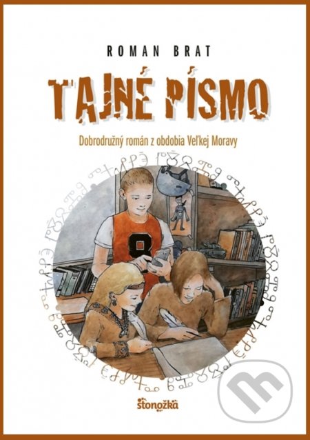 Tajné písmo - Roman Brat, Ján Kurinec (ilustrátor), Jana Tonkovičová (ilustrátor), Stonožka, 2019