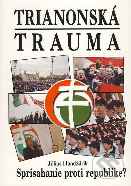 Trianonská trauma - Július Handžárik, Eko-konzult, 2009