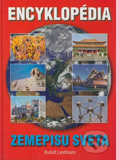 Encyklopédia zemepisu sveta - Rudolf Landmann, Knižné centrum, 2009